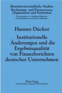 Institutionelle Aenderungen Und Die Ergebnisqualitaet Von Finanzberichten Deutscher Unternehmen