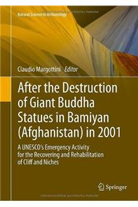 After the Destruction of Giant Buddha Statues in Bamiyan (Afghanistan) in 2001