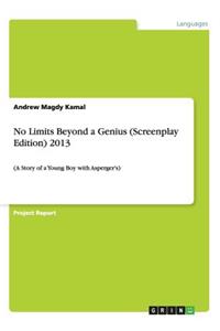No Limits Beyond a Genius (Screenplay Edition) 2013