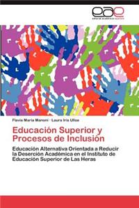 Educacion Superior y Procesos de Inclusion