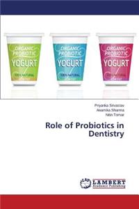 Role of Probiotics in Dentistry