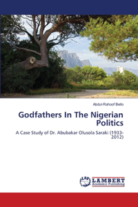 Godfathers In The Nigerian Politics