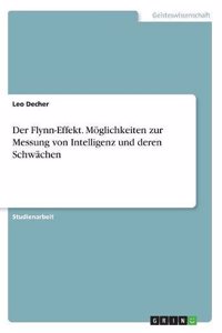 Der Flynn-Effekt. Möglichkeiten zur Messung von Intelligenz und deren Schwächen