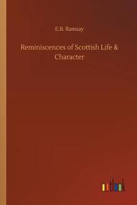 Reminiscences of Scottish Life & Character