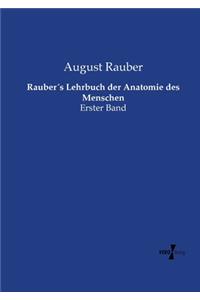 Rauber´s Lehrbuch der Anatomie des Menschen