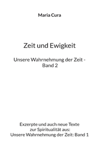 Zeit und Ewigkeit - Unsere Wahrnehmung der Zeit - Band 2