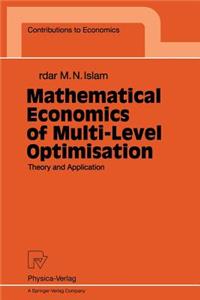 Mathematical Economics of Multi-Level Optimisation