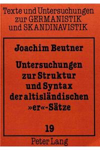 Untersuchungen Zur Struktur Und Syntax Der Altislaendischen «Er»-Saetze