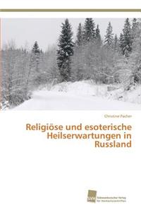 Religiöse und esoterische Heilserwartungen in Russland