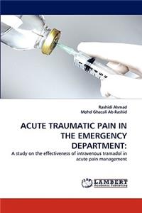 Acute Traumatic Pain in the Emergency Department