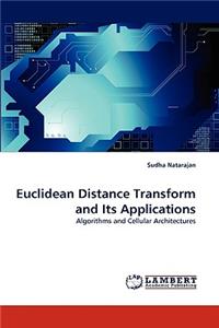 Euclidean Distance Transform and Its Applications