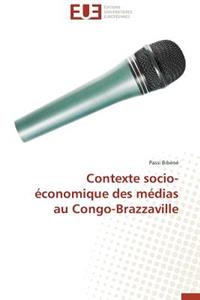 Contexte Socio-Économique Des Médias Au Congo-Brazzaville
