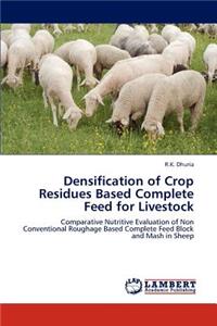 Densification of Crop Residues Based Complete Feed for Livestock