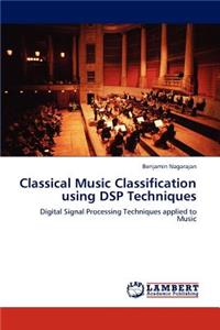 Classical Music Classification Using DSP Techniques
