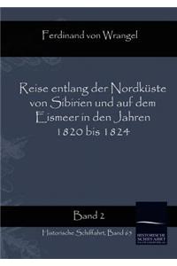 Reise entlang der Nordküste von Sibirien und auf dem Eismeer in den Jahren 1820 bis 1824