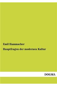 Hauptfragen der modernen Kultur