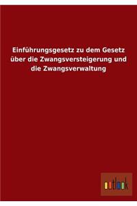 Einfuhrungsgesetz Zu Dem Gesetz Uber Die Zwangsversteigerung Und Die Zwangsverwaltung