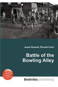 Battle of the Bowling Alley