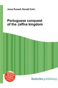 Portuguese Conquest of the Jaffna Kingdom