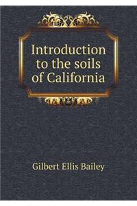 Introduction to the Soils of California