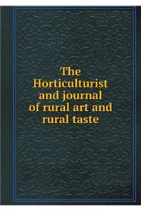 The Horticulturist and Journal of Rural Art and Rural Taste