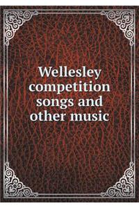 Wellesley Competition Songs and Other Music