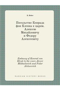 Embassy of Konrad von Klenk to the czars Alexei Mikhailovich and Fedor Alekseevich