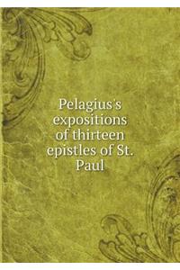 Pelagius's Expositions of Thirteen Epistles of St. Paul