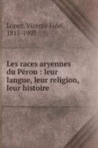 Les races aryennes du Perou