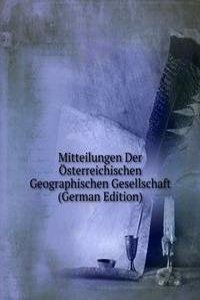 Mitteilungen Der Osterreichischen Geographischen Gesellschaft (German Edition)