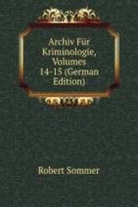 Archiv Fur Kriminologie, Volumes 14-15 (German Edition)