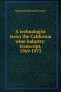 technologist views the California wine industry: transcript, 1969-1973