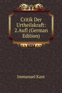 Critik Der Urtheilskraft: 2.Aufl (German Edition)