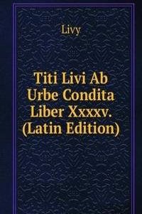 Titi Livi Ab Urbe Condita Liber Xxxxv. (Latin Edition)