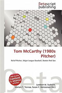 Tom McCarthy (1980s Pitcher)