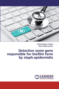 Detection some gene responsible for biofilm form by staph.epidermidis