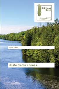 Juste trente années...
