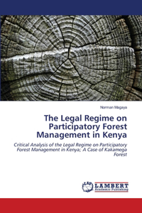 Legal Regime on Participatory Forest Management in Kenya