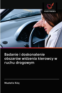 Badanie i doskonalenie obszarów widzenia kierowcy w ruchu drogowym