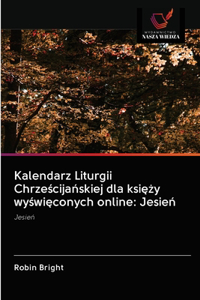 Kalendarz Liturgii Chrześcijańskiej dla księży wyświęconych online