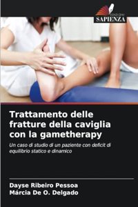 Trattamento delle fratture della caviglia con la gametherapy