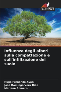 Influenza degli alberi sulla compattazione e sull'infiltrazione del suolo