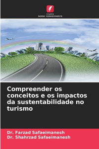 Compreender os conceitos e os impactos da sustentabilidade no turismo