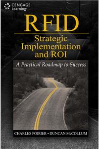RFID Strategic Implementation and ROI: A Practical Roadmap to Success