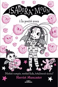 La Isadora Moon 11 - La Isadora Moon i la pocio rosa: Un llibre magic amb purpurina a la coberta!