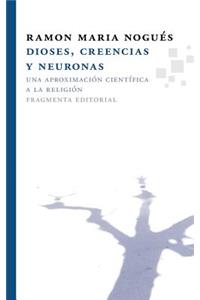 Dioses, Creencias y Neuronas