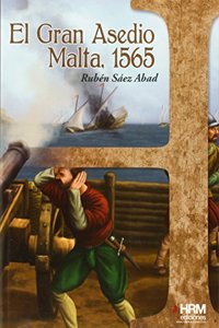 El Gran Asedio: Malta, 1565