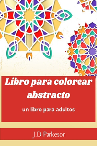 Libro para colorear abstracto -un libro para adultos-