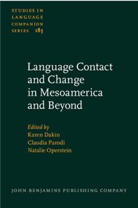 Language Contact and Change in Mesoamerica and Beyond