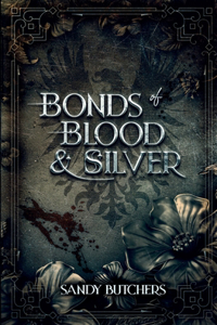Bonds of Blood & Silver